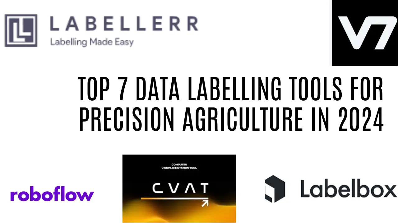 7 Best Data Annotation Tools for Precision Agriculture in 2024