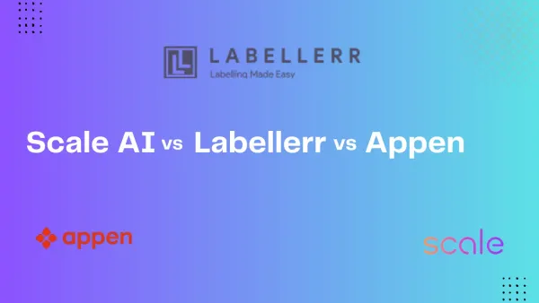 Scale AI vs Labellerr vs Appen