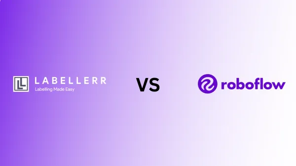 Labellerr vs Roboflow: A Comparitive Analysis